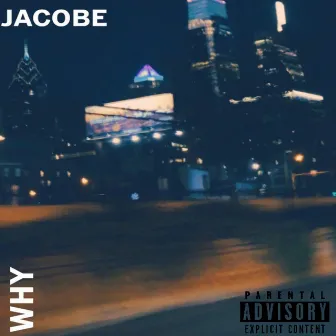 Why by Jacobe