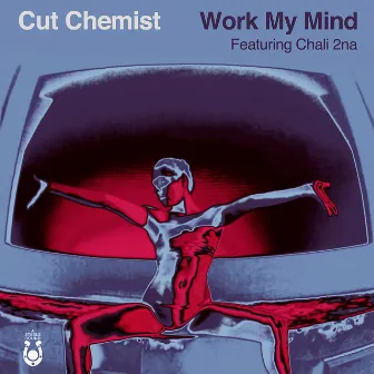 Work My Mind by Cut Chemist