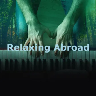 Relaxing Abroad by Sesiones de Música Relajante