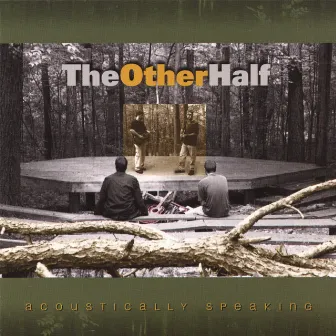 Acoustically Speaking by The OtherHalf