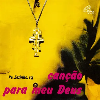 Canção para Meu Deus by Pe. Zezinho, SCJ