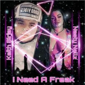 I NEEDA FREAK by Keith Sirjay