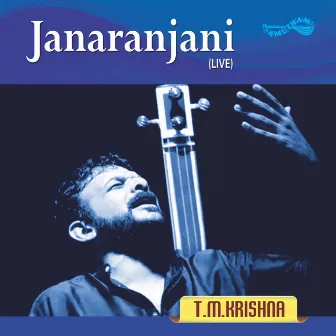 Janaranjani (Live) by T. M. Krishna