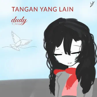 Tangan Yang Lain by Dudy Oris