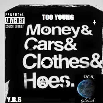 Money&Cars&Clothes&Hoes. by TOO YOUNG