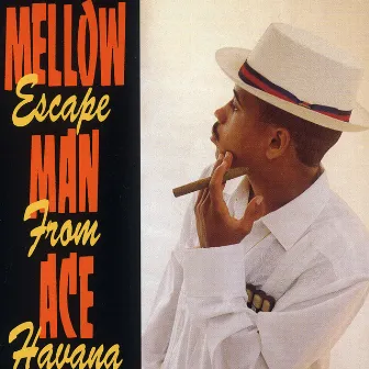 Escape From Havana by Mellow Man Ace