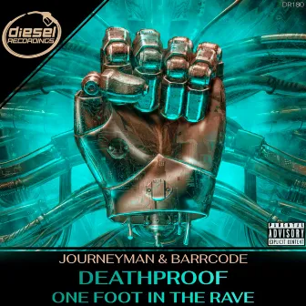 Deathproof / One Foot In The Rave by Barrcode