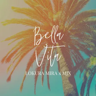 Bella Vita by Lokura Mira