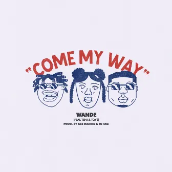 Come My Way by Toyé