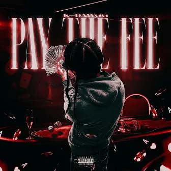 Pay The Fee by K-Dawgg