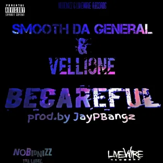 BeCareful by Smooth Da General