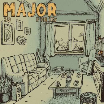 755 / If You Stay by Major