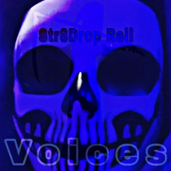 VOicES by Str8drop Rell