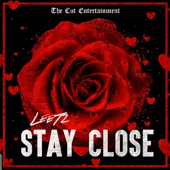 Stay Close by Leetz