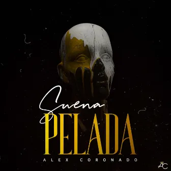 Suena Pelada by Alex Coronado