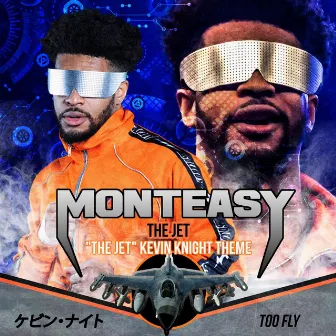 The Jet (Kevin Knight Theme) [Too Fly Edition] by Monteasy