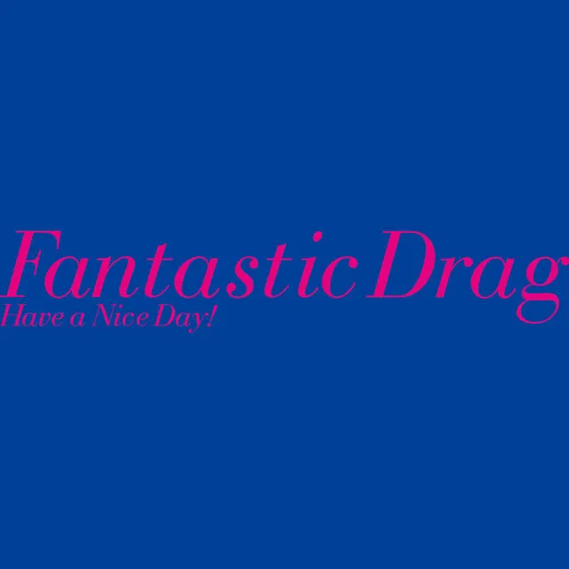 Fantastic Drag (feat. Oomori Seiko)