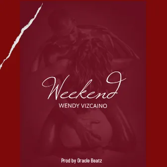 Weekend by Wendy Vizcaino