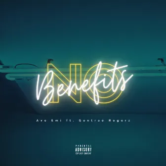 No Benefits by Ave Emi