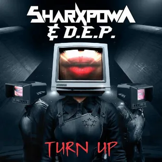 Turn Up by Sharxpowa