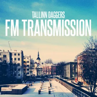 FM Transmission by Tallinn Daggers