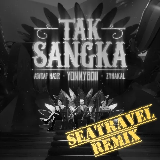 Tak Sangka (SeaTravel Remix)