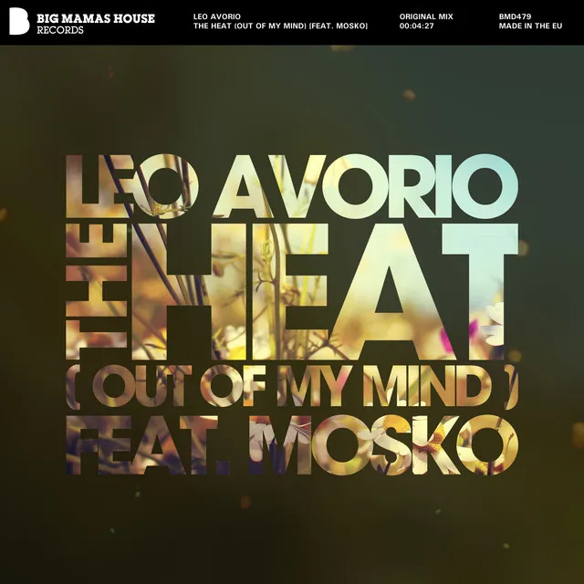 The Heat (Out Of My Mind) [feat. Mosko] - Original Mix