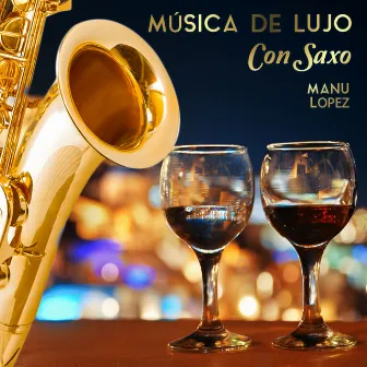 Música de Lujo Con Saxo by Manu López