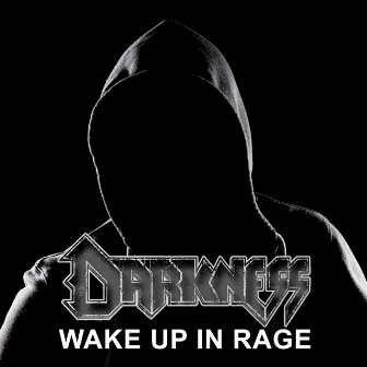 Wake Up In Rage by Darkness