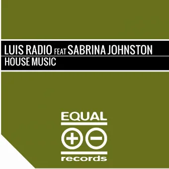 House Music (feat. Sabrina Johnston) by Luis Radio