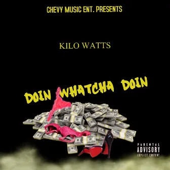 Doin Whatcha Doin by Kilo Watts