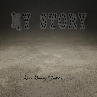 My Story by Mask Munkeys