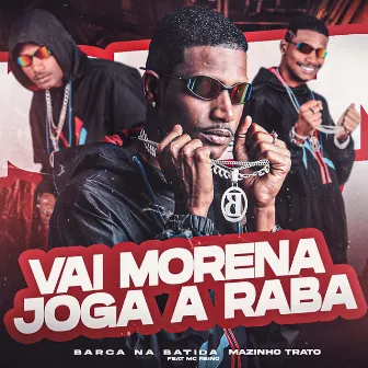 Vai Morena Joga a Raba by Mazinho Trato