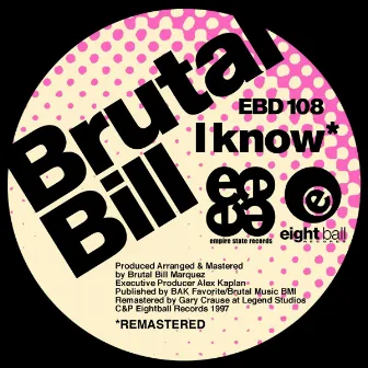 I Know by Brutal Bill