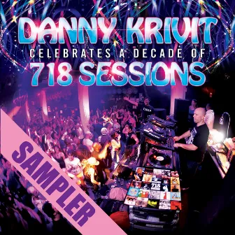 Danny Krivit Celebrates A Decade Of 718 Sessions - Sampler by Danny Krivit