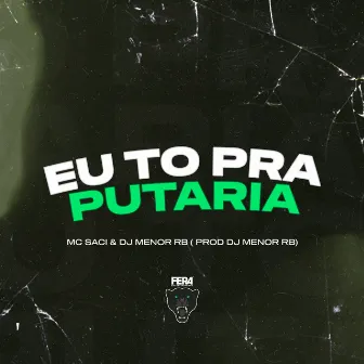 Eu To pra Putaria by DjMenorRB