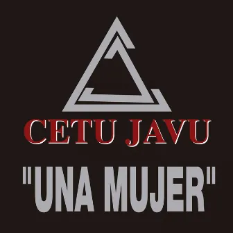 Una Mujer by Cetu Javu