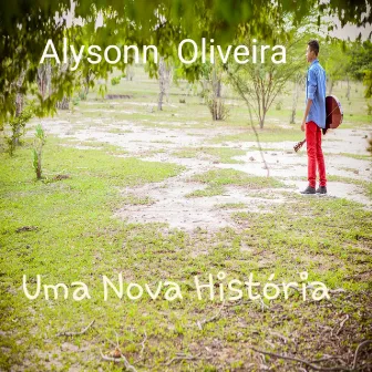 Uma Nova História by Alysonn Oliveira