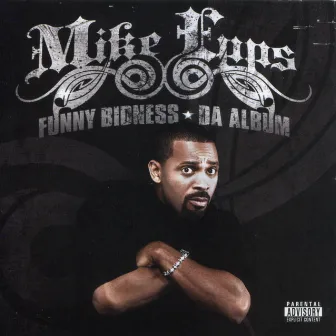 Funny Bidness Da Album by Mike Epps