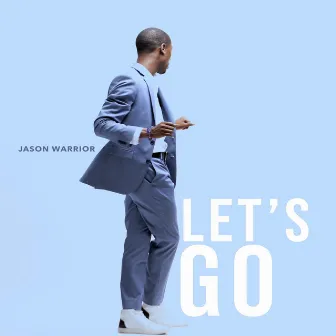 Let's Go by Jason Warrior