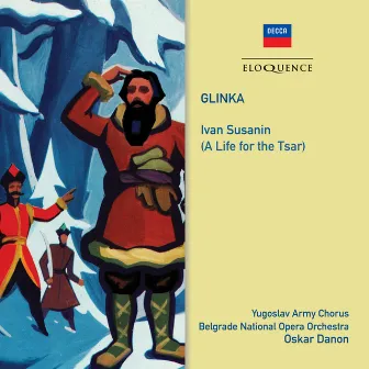 Glinka: Ivan Susanin (A Life For The Tsar) by Belgrade National Opera Orchestra