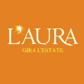 Gira L'Estate by L'Aura