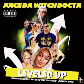 Leveled Up by Juice Da Witch Docta