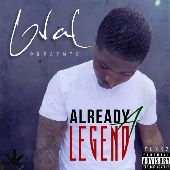 Already a Legend by G-Val