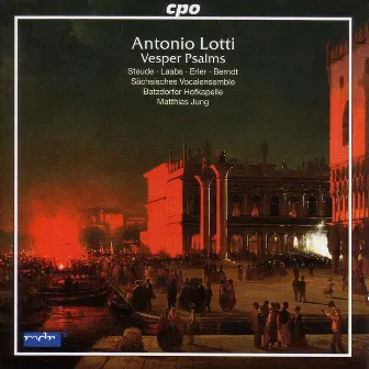 Lotti: Dixit Dominus / Laudate Pueri / Credidi / Laudate Dominum by Antonio Lotti