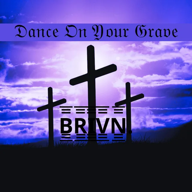 Dance On Your Grave