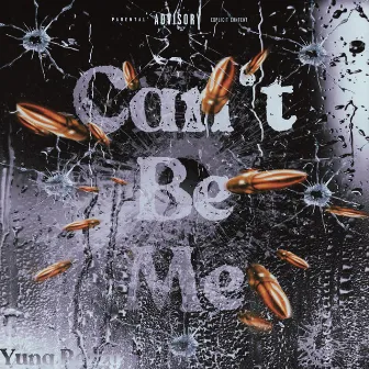 Can't Be Me (E.P) by Yung Rezzy