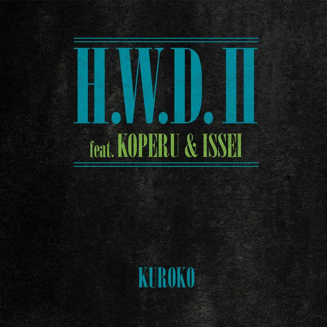 H.W.D. II (feat. KOPERU & ISSEI)