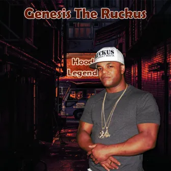 Hood Legend by Genesis The Ruckus