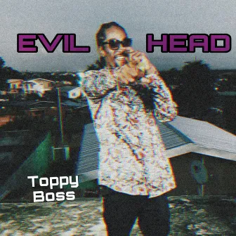 Evil Head by Toppy Boss